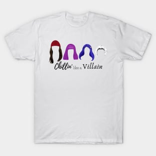 Chillin' like a villain T-Shirt